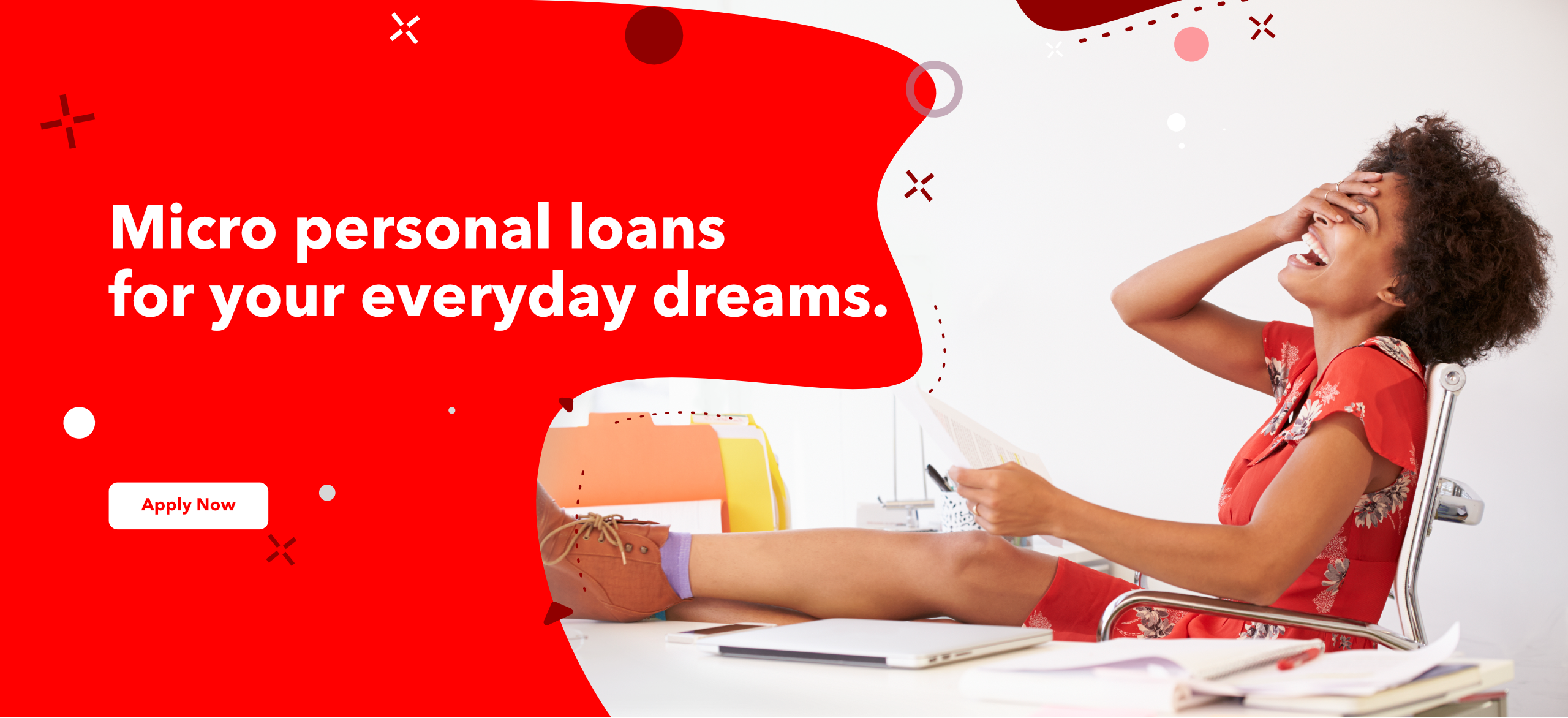 Micro personal loans for your everyday dreams.